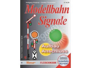 Roco/Fleischmann Handbuch: Modellbahn Signale – Aufbau & Anschluss